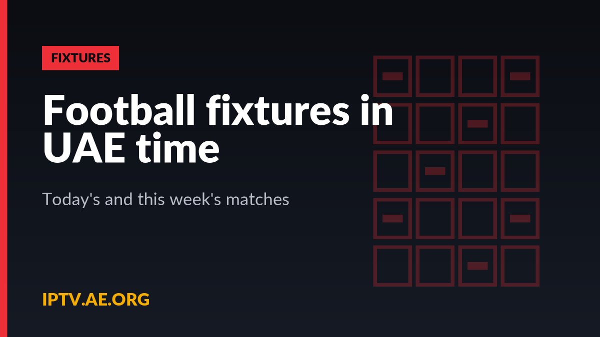 Football fixtures in UAE time