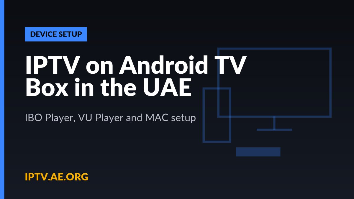 IPTV on Android TV Box in the UAE
